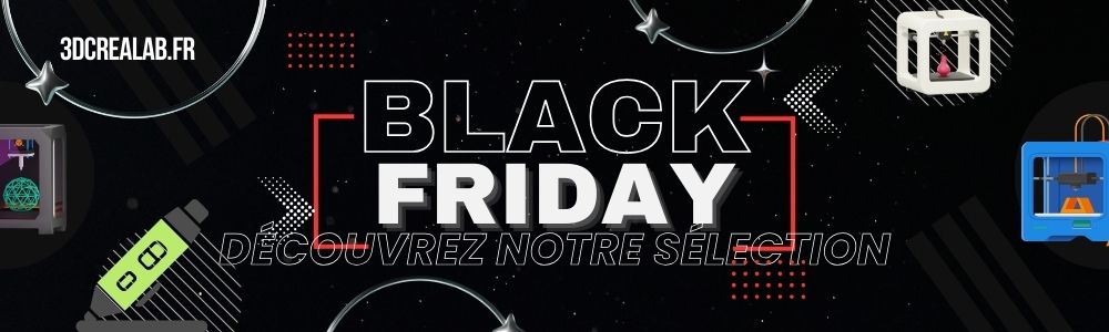 Offres Black Friday Imprimantes 3D 2024